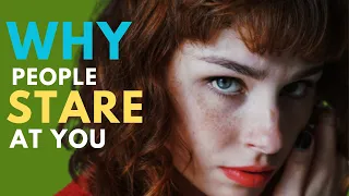 7 REASON WHY PEOPLE ARE STARING AT YOU