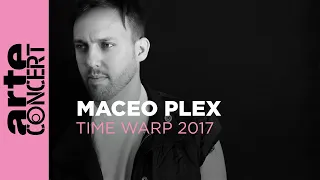 Maceo Plex - Time Warp 2017 (Full Set HiRes) - ARTE Concert