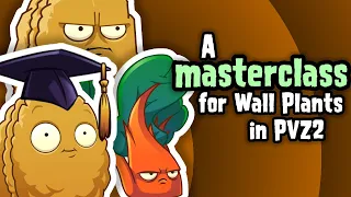 A masterclass to Wall Plants (in PVZ2)