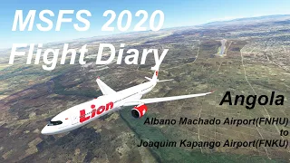 MSFS 2020 Flight Diary - 1日1飛 - Angola - FNHU to FNKU - Flight & Music with calm -