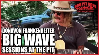 Donavon Frankenreiter - 'Big Wave' | PitBoys Sessions at the Pit