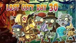 Lost City Day 30 Walkthrough & Gameplay | Plants Vs Zombies 2