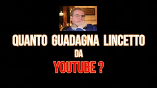 QUANTO GUADAGNA MARCO LINCETTO DAL CANALE YOUTUBE?