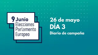 Tercera jornada de campaña electoral para las Elecciones al Parlamento Europeo del 9 de junio