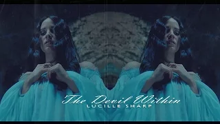 Lucille Sharpe |  The Devil Within [Crimson Peak]