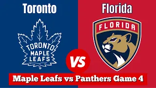 Toronto Maple Leafs vs Florida Panthers Game 4 | Live NHL Play by Play & Chat