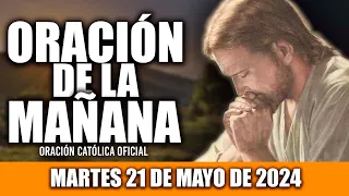 ORACION DE LA MAÑANA DE HOY MARTES 21 DE MAYO DE 2024| Oración Católica