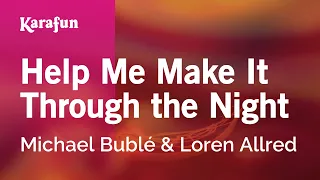 Help Me Make It Through the Night - Michael Bublé & Loren Allred | Karaoke Version | KaraFun