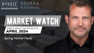 Kelowna Real Estate Market Stats - Here's What Happened in April 2024