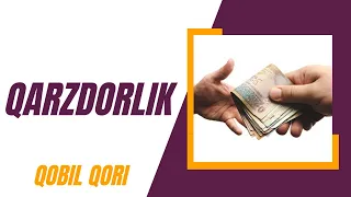 Qarzdorlik | Qobil Qori