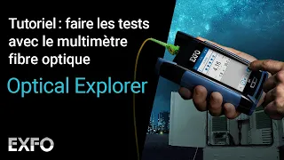 Tutoriel : faire les tests avec le multimètre fibre optique – Optical Explorer