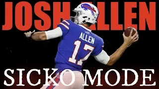 Josh Allen || SICKO MODE || Rookie Highlights 2018 HD