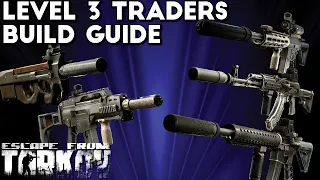 Level 3 Traders Weapon Builds Guide | Escape From Tarkov
