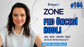 Fed Öncesi HODL! 💼 ADA-NEAR-FANTOM-AVAX! 🐎 On Chain Verileri Kararsız⁉️