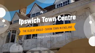 The Oldest Anglo-Saxon Town Walking Tour : Ipswich, United Kingdom