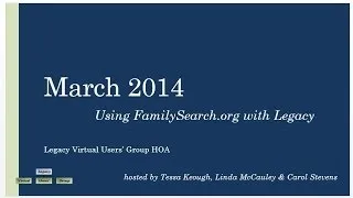 March 2014 LVUG Hangout - Using FamilySearch with Legacy