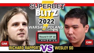 So Close! || SuperbetBlitz2022 Warsaw Poland || Rapport VS So || Round 9 ||