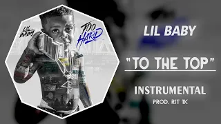 Lil Baby - To The Top | Instrumental [Prod. RIT 1K]