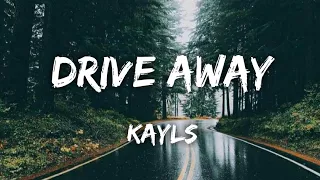 Kayls - Drive Away (Lyrics)
