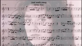 Just walk away : Céline Dion : Alto Sax  [ Backing Track Sheet Music ]