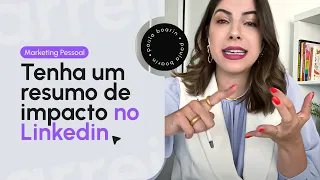 COMO CRIAR UM RESUMO CAMPEÃO NO LINKEDIN | PASSO A PASSO.