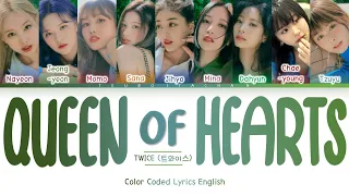 TWICE (트와이스) - QUEEN OF HEARTS (COLOR CODED LYRICS)