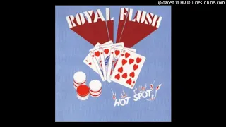 ROYAL FLUSH .. - Grab Your Sexy Baby