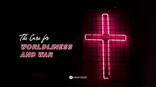 The Cure For  Worldliness and War Part 1 - Pastor Carmelo "Mel" B. Caparros II