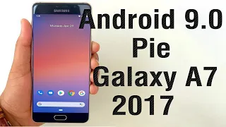 Install Android 9.0 pie on Samsung Galaxy A7 2017 (Pixel Experience ROM) - How to Guide!