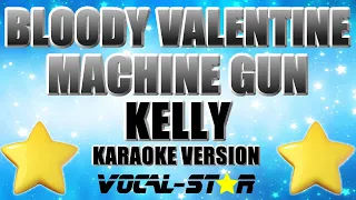 Machine Gun Kelly - Bloody Valentine (Karaoke Version) with Lyrics HD Vocal-Star Karaoke