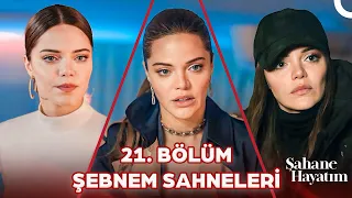 21. Bölüm Şebnem Sahneleri - Şahane Hayatım