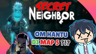 OM HANTU GAK GITU KUAT DI MAP 5 !!! | Secret Neighbor Paranormal Update Indonesia ft. @KevinHandy