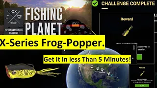 How To Get X-Series Frog Popper - Fishing Planet - ADVENTURER III  X-series Tackle