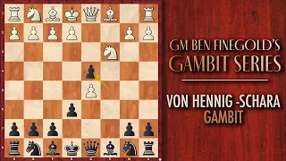 GM Ben Finegold's Gambit Series: Von Hennig-Schara Gambit