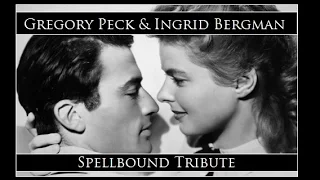 Ingrid Bergman & Gregory Peck [Spellbound Tribute]