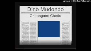 Dino Mudondo ----Chirangano Chedu_128K)