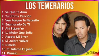 Los Temerarios 2024 MIX Grandes Exitos - Sé Que Te Amo, Tu Última Canción, Ven Porque Te Necesit...