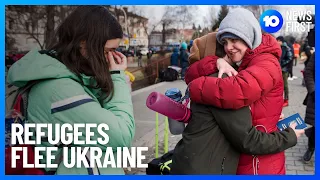 Ukraine Refugees Flee Russian Invasion | 10 News First