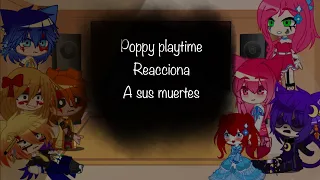 ✨🍃Poppy Playtime reacciona a sus muertes 🍃✨