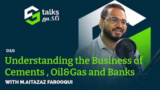 Ep#10| Understanding the Business of Cements, Oil & Gas and Banks