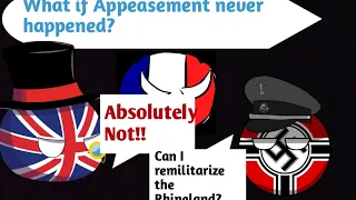 What if Appeasement never happened?