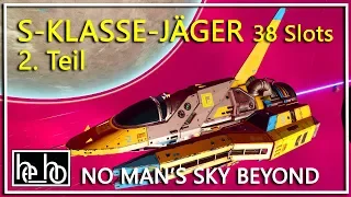 NO MAN’S SKY deutsch PC | S-Klasse-Jäger 38 Slots 2. Teil | Tutorial Beyond | herr_holle