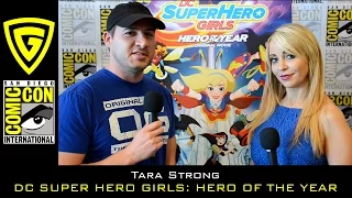 Tara Strong interview - DC Super Hero Girls: Hero of the Year - SDCC 2016