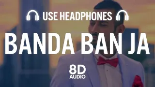 Garry Sandhu | Banda Ban Ja (8D AUDIO) | New Punjabi song 2021