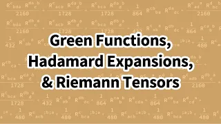 Green Functions, Hadamard Expansions and Riemann Tensor Canonicalization