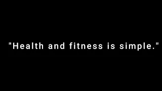 health and fitness is simple.