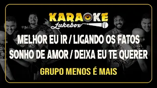 Melhor eu ir/Ligando os Fatos/Sonho de Amor/Deixa eu te querer ( karaokê )