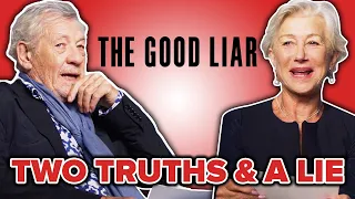 Two Truths And A Lie With Helen Mirren & Ian McKellen // Presented by BuzzFeed Video & The Good Liar