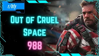 Out of Cruel Space #988 - HFY Humans are Space Orcs Reddit Story