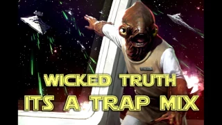 Wicked Truth - The Ackbar Chronicles: It's A Trap